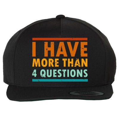 Funny I Have More Than Four Questions Passover Wool Snapback Cap