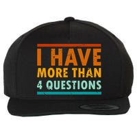 Funny I Have More Than Four Questions Passover Wool Snapback Cap