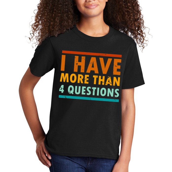 Funny I Have More Than Four Questions Passover Kids T-Shirt