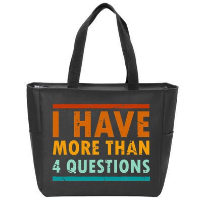 Funny I Have More Than Four Questions Passover Zip Tote Bag
