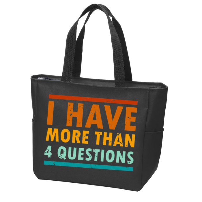 Funny I Have More Than Four Questions Passover Zip Tote Bag