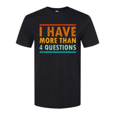 Funny I Have More Than Four Questions Passover Softstyle CVC T-Shirt