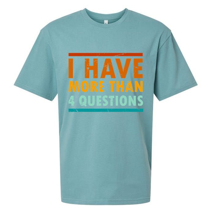 Funny I Have More Than Four Questions Passover Sueded Cloud Jersey T-Shirt