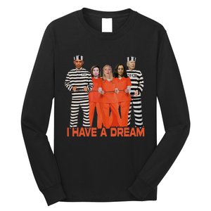 Funny I Have A Dream Long Sleeve Shirt