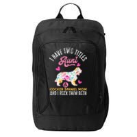 funny I Have Two Titles Aunt and Cocker Spaniel Mom City Backpack