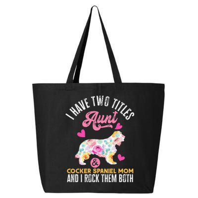 funny I Have Two Titles Aunt and Cocker Spaniel Mom 25L Jumbo Tote