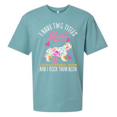 funny I Have Two Titles Aunt and Cocker Spaniel Mom Sueded Cloud Jersey T-Shirt