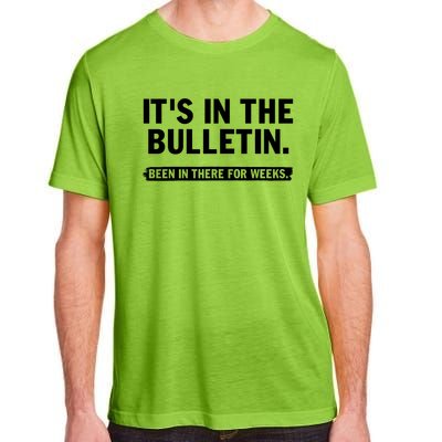 Funny It's In The Bulletin Been In There For Weeks Adult ChromaSoft Performance T-Shirt