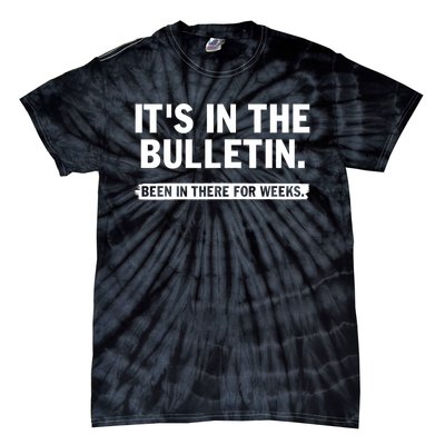 Funny It's In The Bulletin Been In There For Weeks Tie-Dye T-Shirt