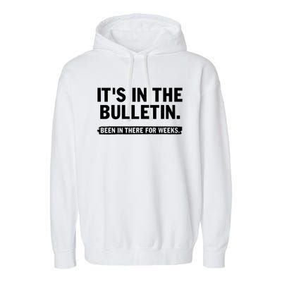 Funny It's In The Bulletin Been In There For Weeks Garment-Dyed Fleece Hoodie