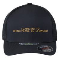 Fantasy Initiative I Came Not To Bring Peace But A Sword Flexfit Unipanel Trucker Cap