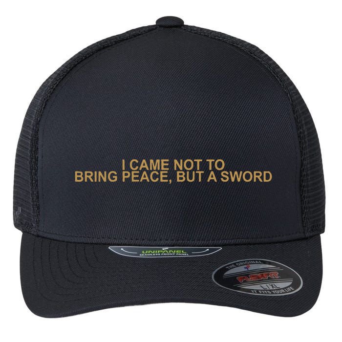 Fantasy Initiative I Came Not To Bring Peace But A Sword Flexfit Unipanel Trucker Cap