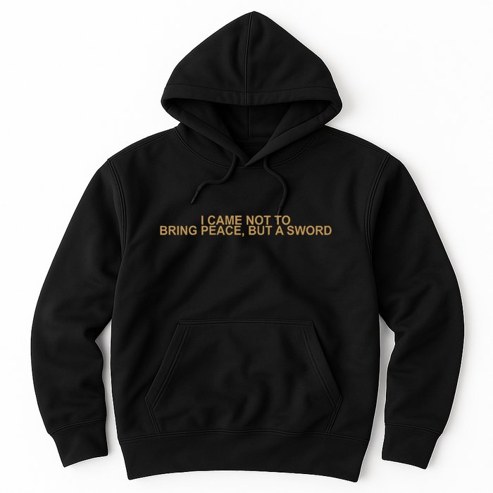 Fantasy Initiative I Came Not To Bring Peace But A Sword Hoodie
