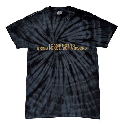 Fantasy Initiative I Came Not To Bring Peace But A Sword Tie-Dye T-Shirt