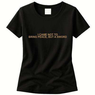 Fantasy Initiative I Came Not To Bring Peace But A Sword Womens T-Shirt