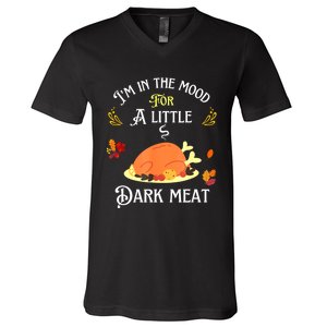 Funny IM In The Mood For Dark Meat Thanksgiving V-Neck T-Shirt