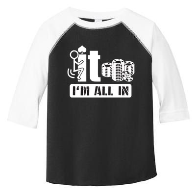 Fuck It I'm All In Casino Poker Chips Funny Card Player Gift Toddler Fine Jersey T-Shirt