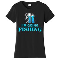 Fuck It Im Going Fishing Women's T-Shirt