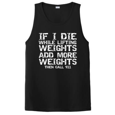 Funny If I Die While Lifting Weights Add More &Amp; Call 911 Funny Gift 7 PosiCharge Competitor Tank