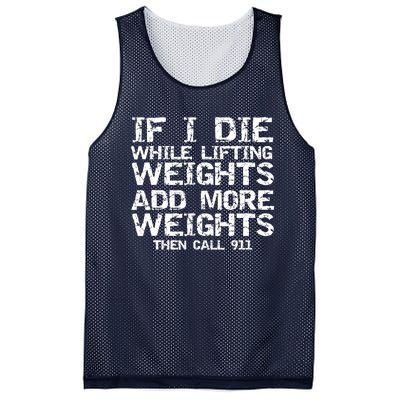 Funny If I Die While Lifting Weights Add More &Amp; Call 911 Funny Gift 7 Mesh Reversible Basketball Jersey Tank