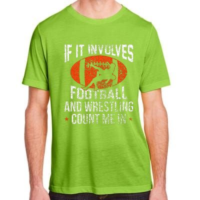 Funny If It Involves Football and Wrestling Count Me Fan Adult ChromaSoft Performance T-Shirt