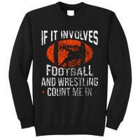 Funny If It Involves Football and Wrestling Count Me Fan Sweatshirt