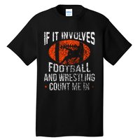 Funny If It Involves Football and Wrestling Count Me Fan Tall T-Shirt