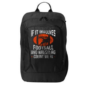 Funny If It Involves Football and Wrestling Count Me Fan City Backpack