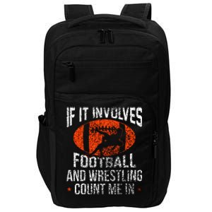 Funny If It Involves Football and Wrestling Count Me Fan Impact Tech Backpack