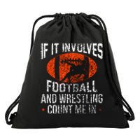 Funny If It Involves Football and Wrestling Count Me Fan Drawstring Bag