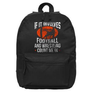 Funny If It Involves Football and Wrestling Count Me Fan 16 in Basic Backpack