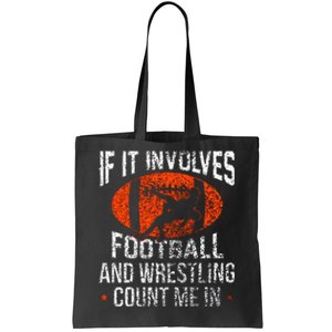 Funny If It Involves Football and Wrestling Count Me Fan Tote Bag