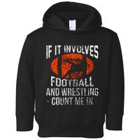 Funny If It Involves Football and Wrestling Count Me Fan Toddler Hoodie