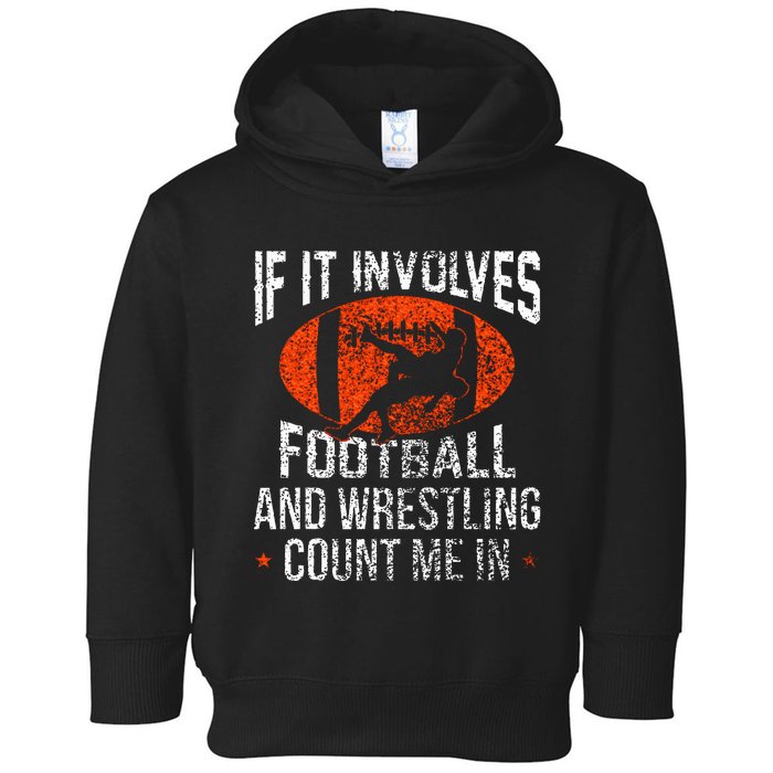 Funny If It Involves Football and Wrestling Count Me Fan Toddler Hoodie