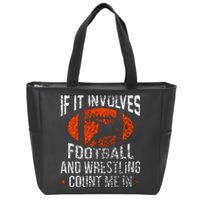 Funny If It Involves Football and Wrestling Count Me Fan Zip Tote Bag