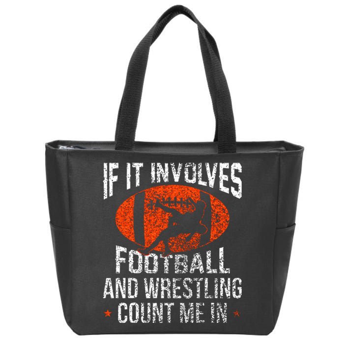 Funny If It Involves Football and Wrestling Count Me Fan Zip Tote Bag