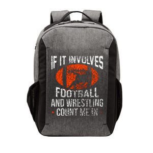 Funny If It Involves Football and Wrestling Count Me Fan Vector Backpack