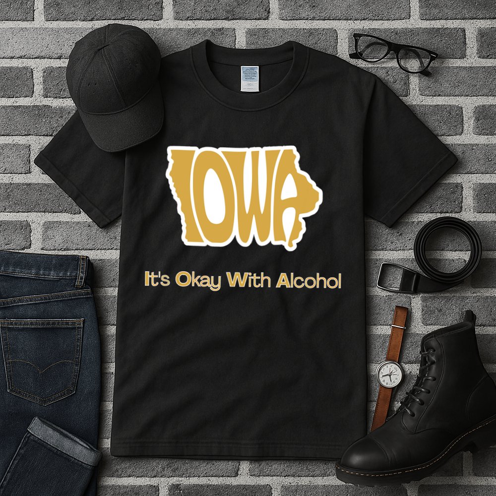 Funny Iowa Its Okay With Alcohol Iowa Joke Gift Tall T-Shirt