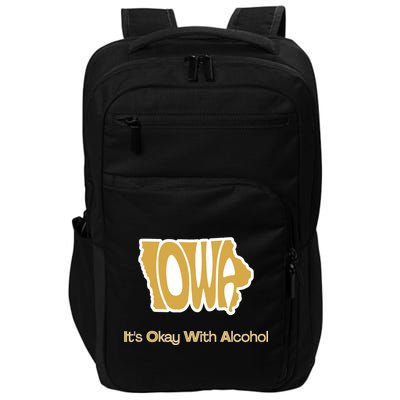 Funny Iowa Its Okay With Alcohol Iowa Joke Gift Impact Tech Backpack
