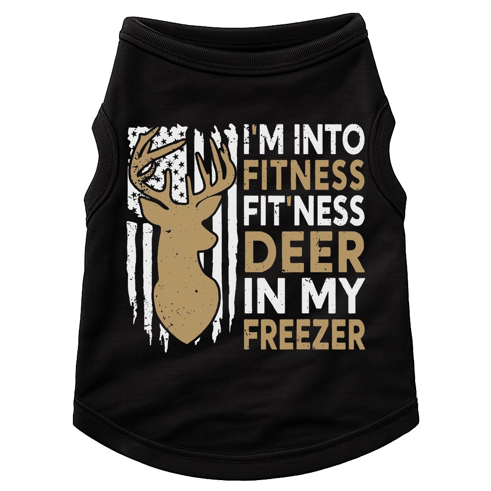 Funny I'm Into Fitness Fit'Ness Deer In My Freezer Deer Doggie Tank