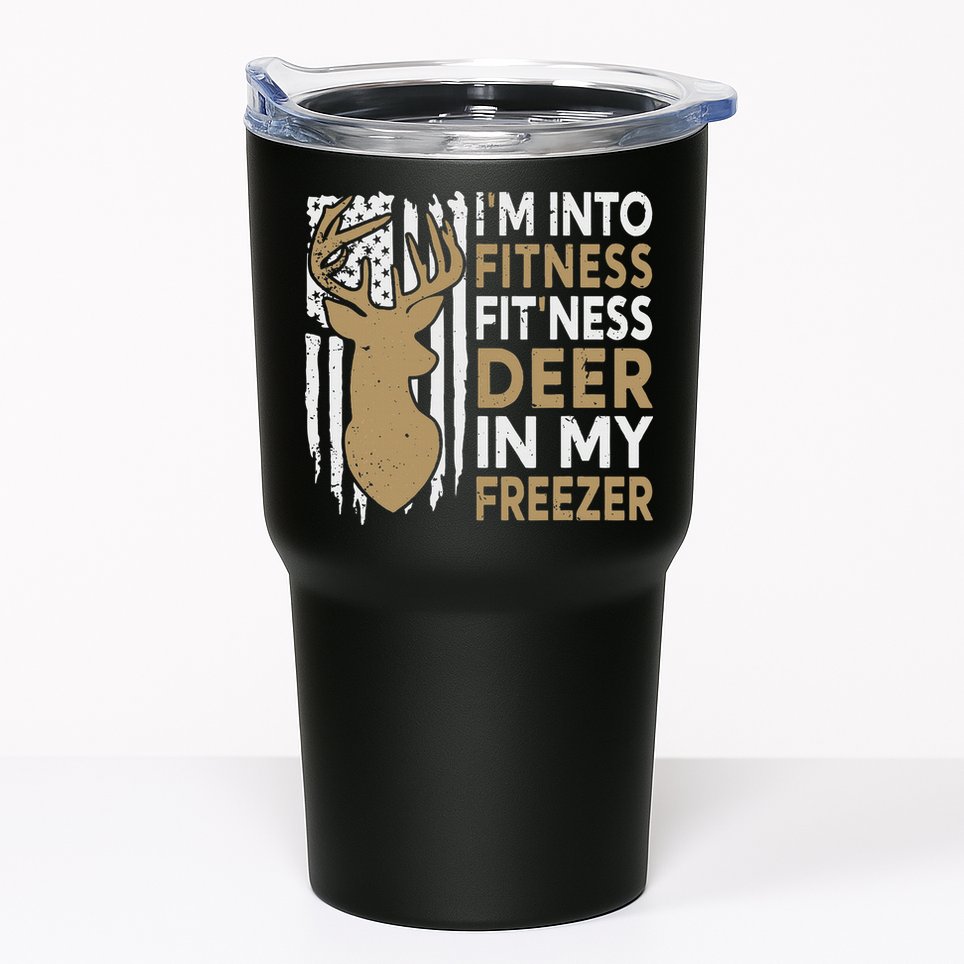 Funny I'm Into Fitness Fit'Ness Deer In My Freezer Deer Tumbler