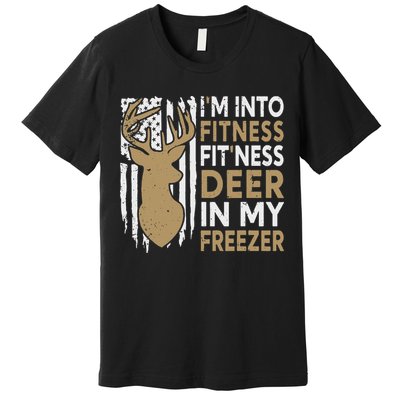 Funny I'm Into Fitness Fit'Ness Deer In My Freezer Deer Premium T-Shirt