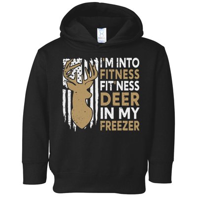 Funny I'm Into Fitness Fit'Ness Deer In My Freezer Deer Toddler Hoodie