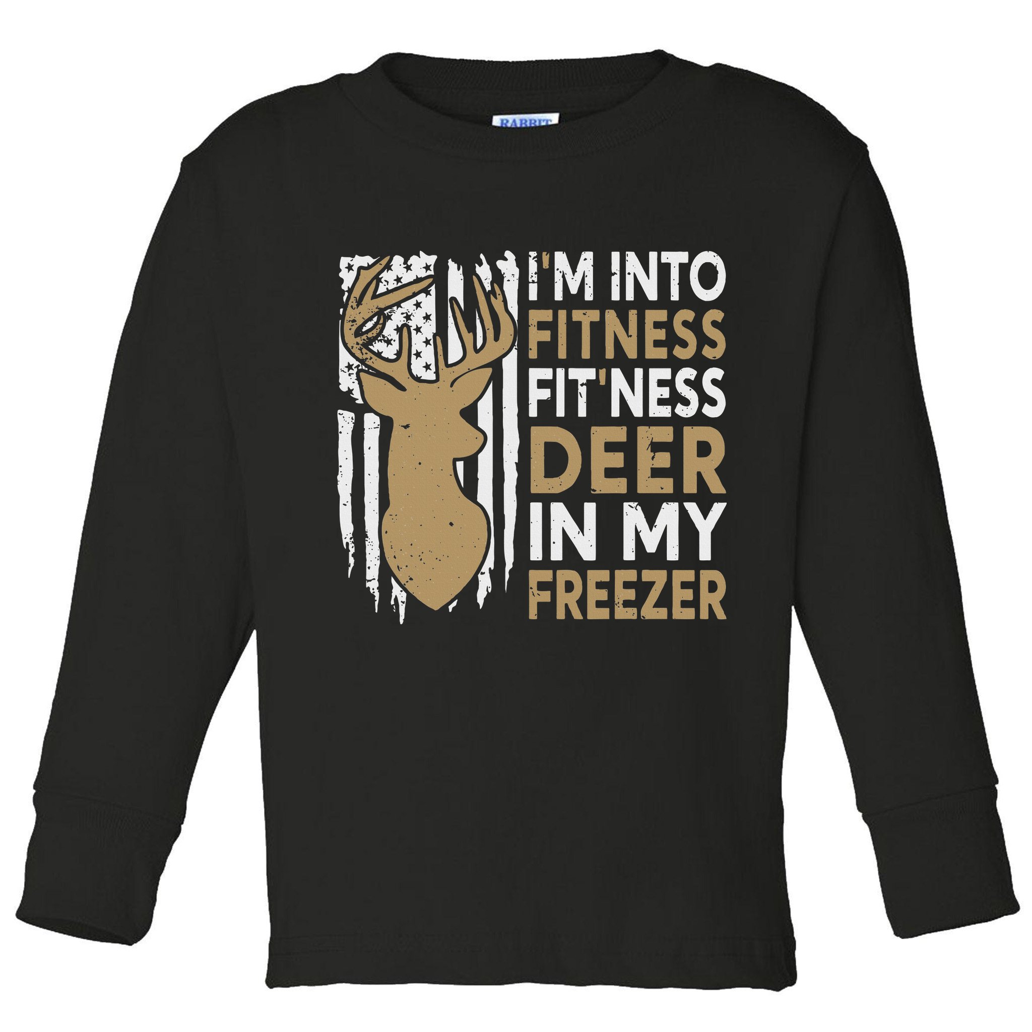 Funny I'm Into Fitness Fit'Ness Deer In My Freezer Deer Toddler Long Sleeve Shirt
