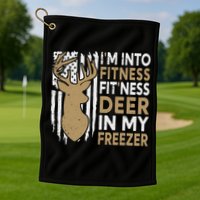 Funny I'm Into Fitness Fit'Ness Deer In My Freezer Deer Golf Towel