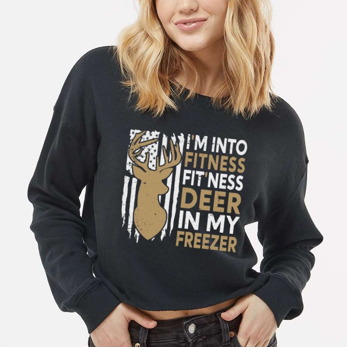 Funny I'm Into Fitness Fit'Ness Deer In My Freezer Deer Cropped Pullover Crew