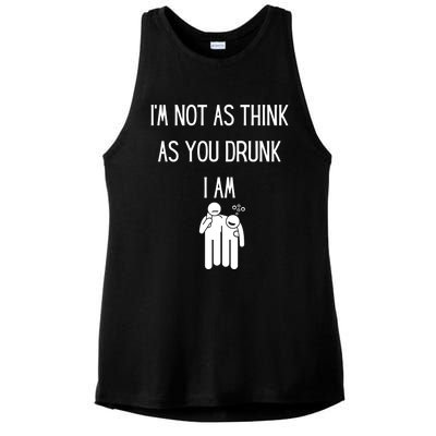 Funny Ing Im Not As Think As You Drunk I Am Gift Ladies PosiCharge Tri-Blend Wicking Tank