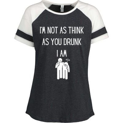 Funny Ing Im Not As Think As You Drunk I Am Gift Enza Ladies Jersey Colorblock Tee