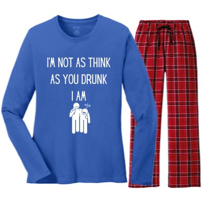 Funny Ing Im Not As Think As You Drunk I Am Gift Women's Long Sleeve Flannel Pajama Set 