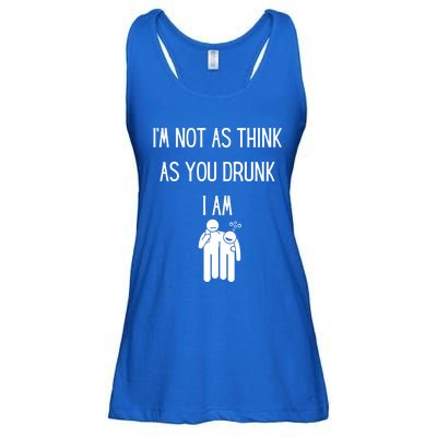 Funny Ing Im Not As Think As You Drunk I Am Gift Ladies Essential Flowy Tank